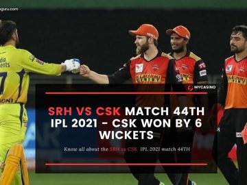 SRH vs CSK 44TH Match Report